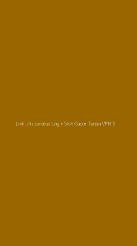 Tampilan Antarmuka Aplikasi Link Jituseratus Login Slot Gacor Tanpa Vpn - 3