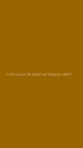 Tampilan Antarmuka Aplikasi Link Luxury138 Download Template Web - 1