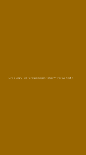 Tampilan Antarmuka Aplikasi Link Luxury138 Panduan Deposit Dan Withdraw Kilat - 4