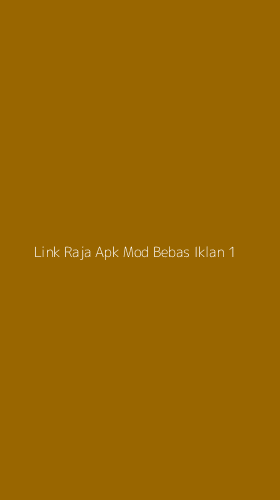 Tampilan Antarmuka Aplikasi Link Raja Apk Mod Bebas Iklan - 1