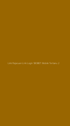 Tampilan Antarmuka Aplikasi Link Rajacuan Link Login Sbobet Mobile Terbaru - 2