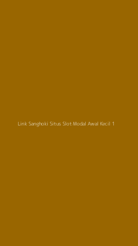 Tampilan Antarmuka Aplikasi Link Sanghoki Situs Slot Modal Awal Kecil - 1