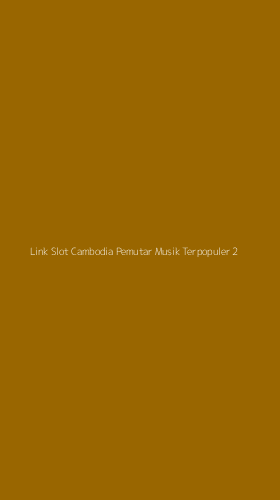 Tampilan Antarmuka Aplikasi Link Slot Cambodia Pemutar Musik Terpopuler - 2