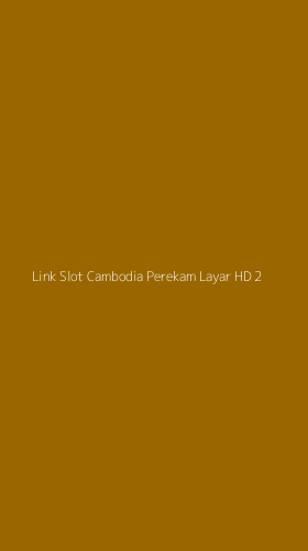 Tampilan Antarmuka Aplikasi Link Slot Cambodia Perekam Layar Hd - 2