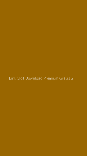 Tampilan Antarmuka Aplikasi Link Slot Download Premium Gratis - 2