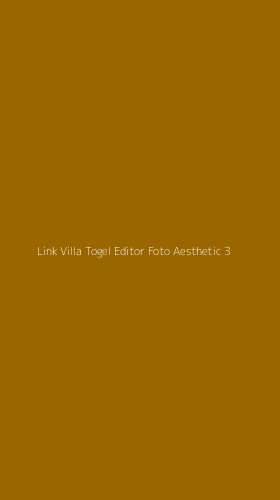 Tampilan Antarmuka Aplikasi Link Villa Togel Editor Foto Aesthetic - 3