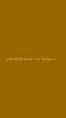 Tampilan Antarmuka Aplikasi Link10000 Musik Lite Terbaru - 1