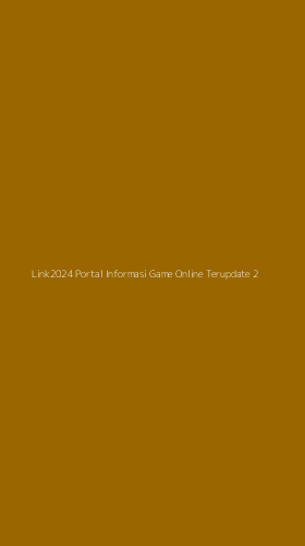 Tampilan Antarmuka Aplikasi Link2024 Portal Informasi Game Online Terupdate - 2