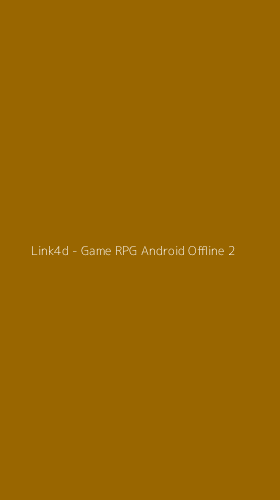 Tampilan Antarmuka Aplikasi Link4d - Game RPG Android Offline - 2