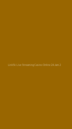 Tampilan Antarmuka Aplikasi Link5k Live Streaming Casino Online 24jam - 2