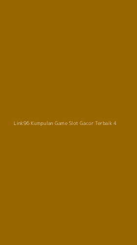 Tampilan Antarmuka Aplikasi Link96 Kumpulan Game Slot Gacor Terbaik - 4