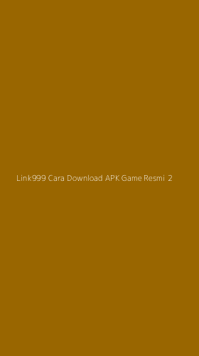 Tampilan Antarmuka Aplikasi Link999 Cara Download Apk Game Resmi - 2