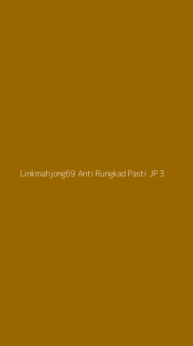 Tampilan Antarmuka Aplikasi Linkmahjong69 Anti Rungkad Pasti Jp - 3