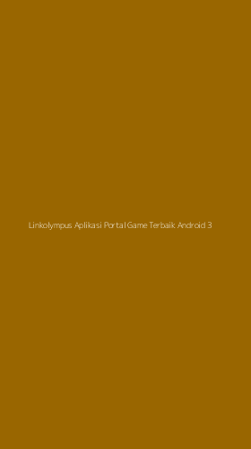 Tampilan Antarmuka Aplikasi Linkolympus Aplikasi Portal Game Terbaik Android - 3