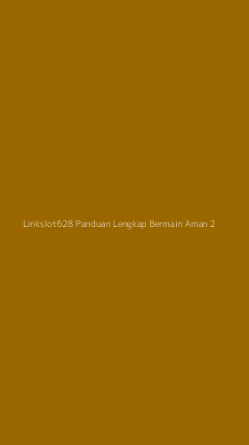 Tampilan Antarmuka Aplikasi Linkslot628 Panduan Lengkap Bermain Aman - 2