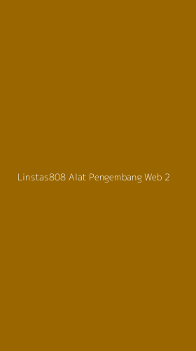Tampilan Antarmuka Aplikasi Linstas808 Alat Pengembang Web - 2
