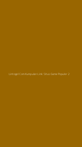 Tampilan Antarmuka Aplikasi Lintogel Com Kumpulan Link Situs Game Populer - 2