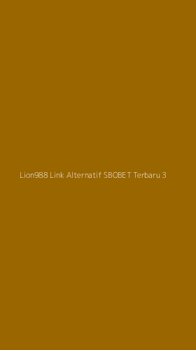 Tampilan Antarmuka Aplikasi Lion988 Link Alternatif Sbobet Terbaru - 3