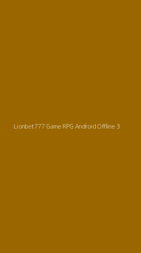 Tampilan Antarmuka Aplikasi Lionbet777 Game Rpg Android Offline - 3