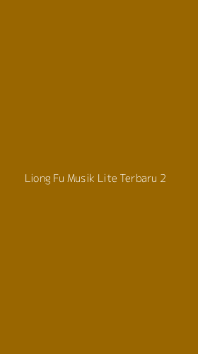Tampilan Antarmuka Aplikasi Liong Fu Musik Lite Terbaru - 2