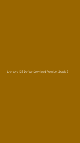 Tampilan Antarmuka Aplikasi Liontoto138 Daftar Download Premium Gratis - 3