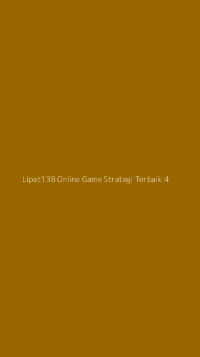 Tampilan Antarmuka Aplikasi Lipat138 Online Game Strategi Terbaik - 4