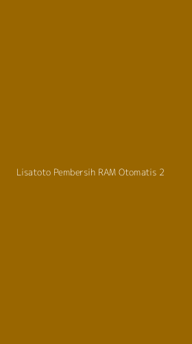 Tampilan Antarmuka Aplikasi Lisatoto Pembersih Ram Otomatis - 2