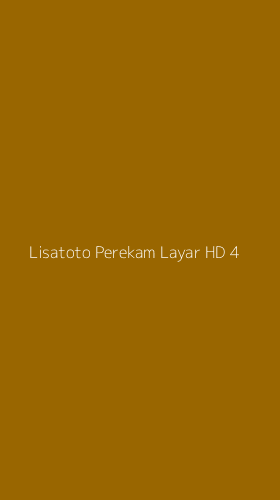 Tampilan Antarmuka Aplikasi Lisatoto Perekam Layar Hd - 4