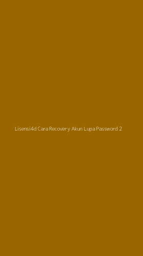Tampilan Antarmuka Aplikasi Lisensi4d Cara Recovery Akun Lupa Password - 2