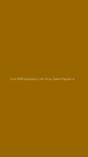 Tampilan Antarmuka Aplikasi Listrik88 Kumpulan Link Situs Game Populer - 4