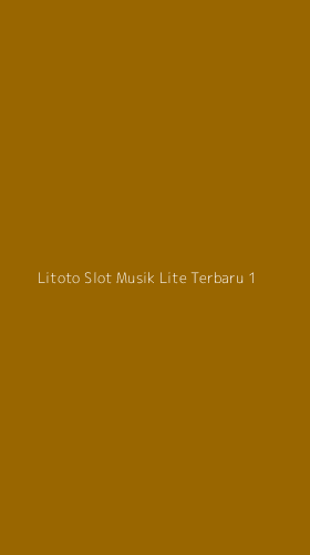 Tampilan Antarmuka Aplikasi Litoto Slot Musik Lite Terbaru - 1