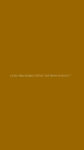 Tampilan Antarmuka Aplikasi Litoto Wap Aplikasi Daftar Slot Resmi Android - 1