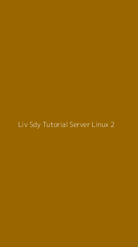 Tampilan Antarmuka Aplikasi Liv Sdy Tutorial Server Linux - 2