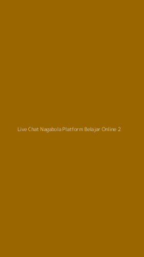 Tampilan Antarmuka Aplikasi Live Chat Nagabola Platform Belajar Online - 2