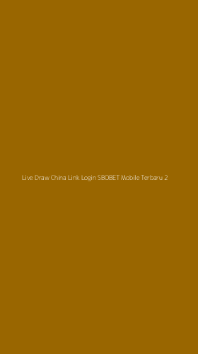 Tampilan Antarmuka Aplikasi Live Draw China Link Login Sbobet Mobile Terbaru - 2