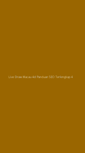 Tampilan Antarmuka Aplikasi Live Draw Macau 4d Panduan Seo Terlengkap - 4