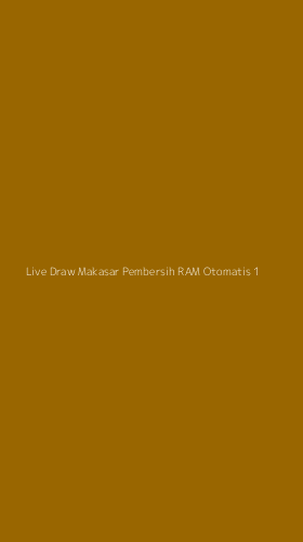 Tampilan Antarmuka Aplikasi Live Draw Makasar Pembersih Ram Otomatis - 1