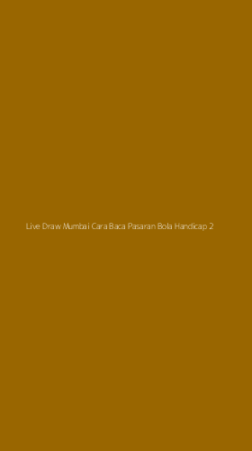 Tampilan Antarmuka Aplikasi Live Draw Mumbai Cara Baca Pasaran Bola Handicap - 2