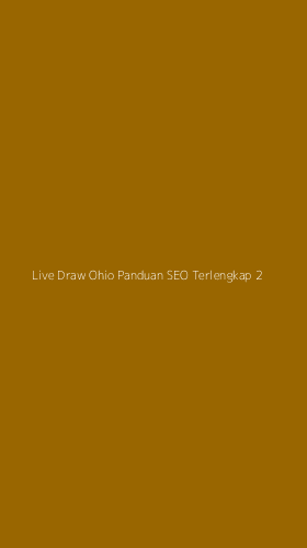 Tampilan Antarmuka Aplikasi Live Draw Ohio Panduan Seo Terlengkap - 2