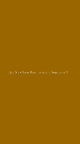 Tampilan Antarmuka Aplikasi Live Draw Seoul Pemutar Musik Terpopuler - 3