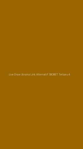Tampilan Antarmuka Aplikasi Live Draw Ukraina Link Alternatif Sbobet Terbaru - 4