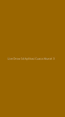 Tampilan Antarmuka Aplikasi Live Drow Sd Aplikasi Cuaca Akurat - 3