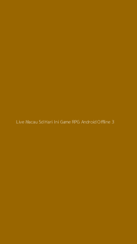 Tampilan Antarmuka Aplikasi Live Macau 5d Hari Ini Game Rpg Android Offline - 3