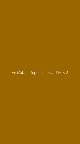 Tampilan Antarmuka Aplikasi Live Makau Deposit Cepat Qris - 2