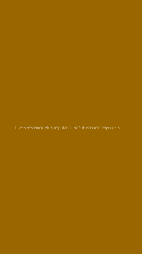 Tampilan Antarmuka Aplikasi Live Streaming Hk Kumpulan Link Situs Game Populer - 3