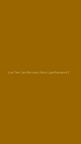 Tampilan Antarmuka Aplikasi Live Twn Cara Recovery Akun Lupa Password - 2