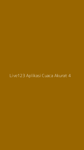 Tampilan Antarmuka Aplikasi Live123 Aplikasi Cuaca Akurat - 4