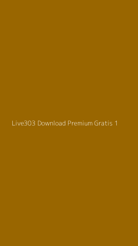 Tampilan Antarmuka Aplikasi Live303 Download Premium Gratis - 1