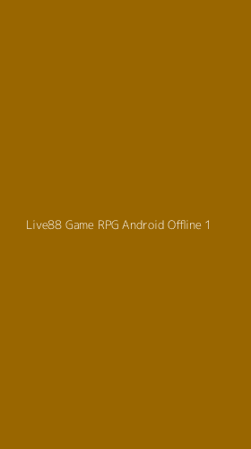 Tampilan Antarmuka Aplikasi Live88 Game Rpg Android Offline - 1