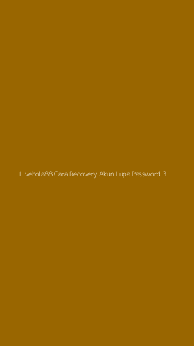 Tampilan Antarmuka Aplikasi Livebola88 Cara Recovery Akun Lupa Password - 3